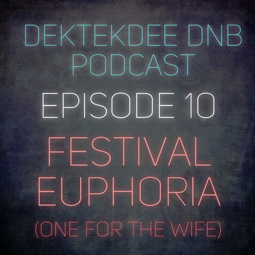 Episode 10 - Festival Euphoria DnB Mix