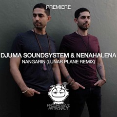 PREMIERE: Djuma Soundsystem & NenaHalena - Nangarin (Lunar Plane Remix) [Stil Vor Talent]