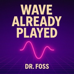 Wave Already Played
