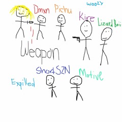 weapon w/ dmxn, pichu, kire, iktl! , short szn, m0tive (woozy + expilled)