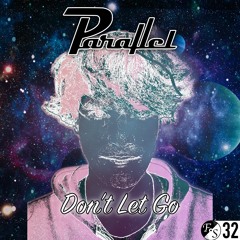 Parallel - Don't Let Go [Dubstep + Drum & Bass] [FS32] [DJ Set]
