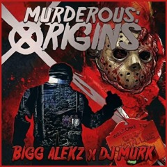 MURDEROUS ORIGINS - [PROD BIGG ALEKZ X DJ MURK]