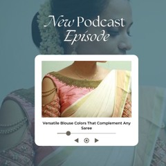 The Best Blouse Colors to Pair with Any Saree