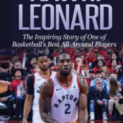[Download] PDF 📧 Kawhi Leonard: The Inspiring Story of One of Basketball's Best All-
