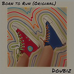 Born To Run - Doubiz (Original Track)