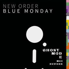 New Order - Blue Monday (GHOST MODE's M60 Rework)