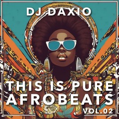DjDaxio - Pure AfroBeats - Vol.02