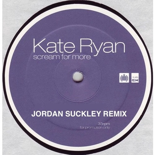 Kate Ryan - Scream For More (Jordan Suckley Remix) [Free Download]