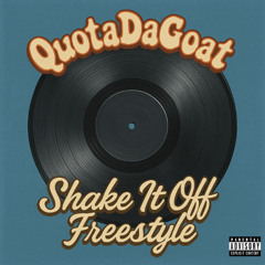 QuotaDaGoat - Shake It Off Freestyle