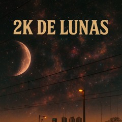 2k de lunas  [prod. icody2077]