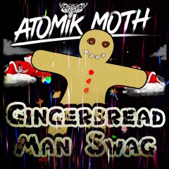 Atomik Moth - Gingerbread Man Swag