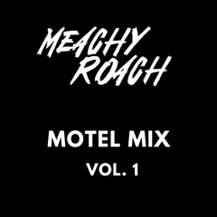 Meachy Roach Motel Mix Vol. 1
