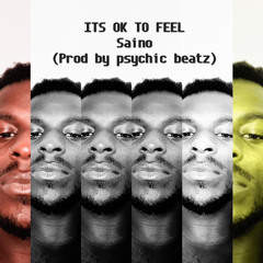 OK TO FEEL - SAINO (Prod by psychic beatz)