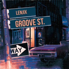 Lenjix - Groove Street