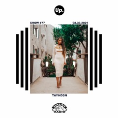 Up. Radio Show #77 featuring TAYHDSN