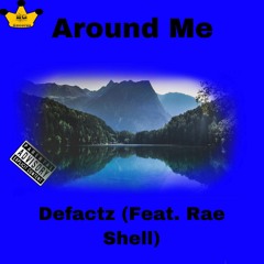 DeFactz - Around Me (feat) Rae Shell. Video Shot By JayHurdFilms Only on YouTube