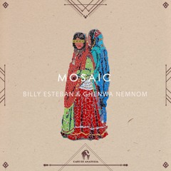 Billy Esteban, Ghenwa Nemnom - Mosaic (Dim Angelo & Alex Mihalakis Remix) [Cafe De Anatolia]