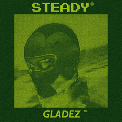 Gladez - Steady
