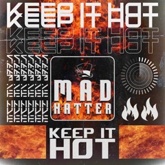 Madhatter! - Keep It Hot [FREE DL]