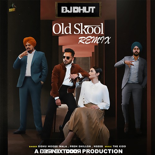 Stream OLD SKOOL (REMIX) - DJ DHUT by PUNJABINEXTDOOR © | Listen online for  free on SoundCloud