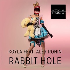 Koyla feat. Alex Ronin - Rabbit Hole