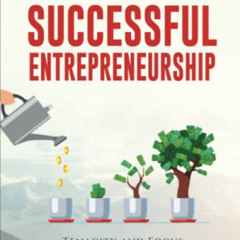 [ACCESS] KINDLE 💕 The Foundation Pillars of Successful Entrepreneurship: Focus and T