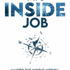 DOWNLOAD❤️(PDF)⚡️ The Inside Job Master the World Within to Lead the Future of Corporate