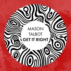 MASON TALBOT - Get It Right