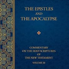 [READ] EBOOK 📃 The Epistles and the Apocalypse (Commentary on the Holy Scriptures of