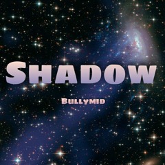 Shadow - Bullymid (prod. walle1_)