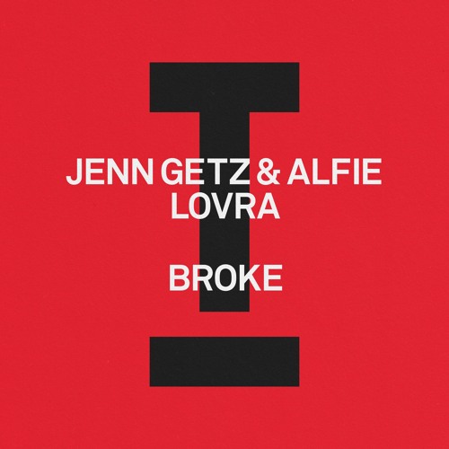 Jenn Getz & Alfie, LOVRA - Broke