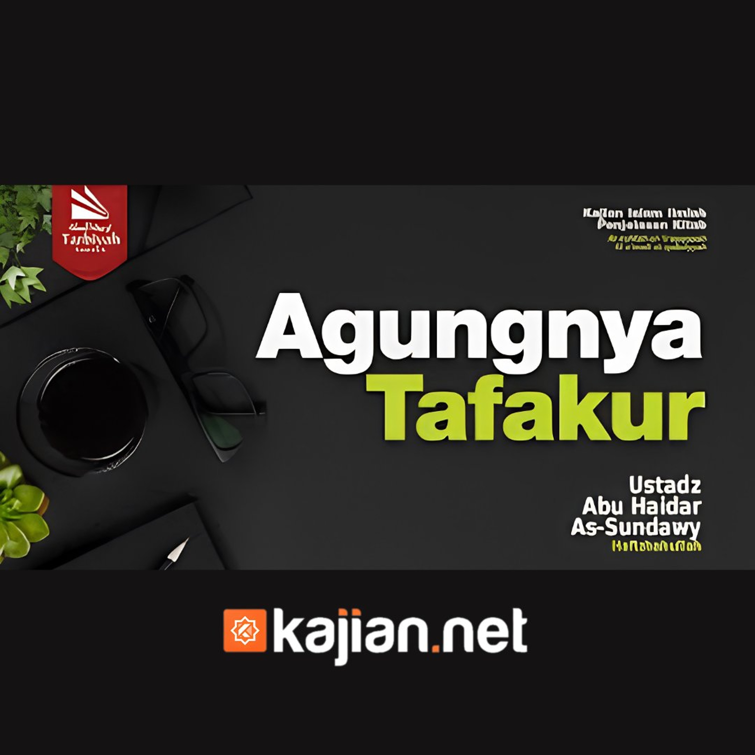 Bab Tafakkur: Agungnya Tafakur (Mendalami Amalan Hati) - Ustadz Abu Haidar As-Sundawy حفظه الله episode artwork
