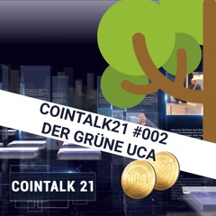 COINTALK21 #002 Der Grüne UCA Coin