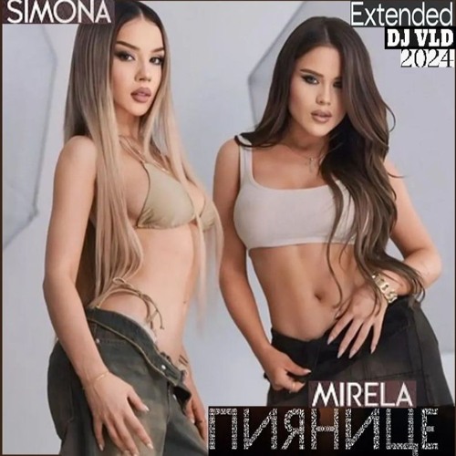 Симона и Мирела - Пиянице - SIMONA & MIRELA - PIYANICE Dj VLD Ext