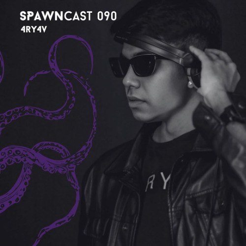 SPAWNcast 090 - 4RY4V