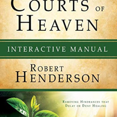 [Download] PDF 📚 Receiving Healing from the Courts of Heaven Interactive Manual: Rem