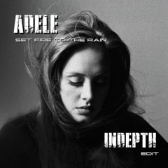 FREE DL | Adele - Set fire to the rain (INDEPTH Hard Edit)