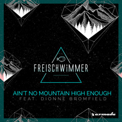 Freischwimmer feat. Dionne Bromfield - Ain't No Mountain High Enough