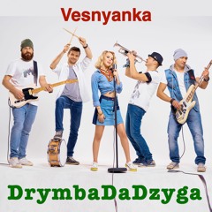 DrymbaDaDzyga - Vesnyanka