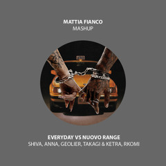 Nuovo Range X Everyday - RKOMI vs Takagi & Ketra vs Shiva vs Anna vs Geolier (Mattia Fianco MashUp)