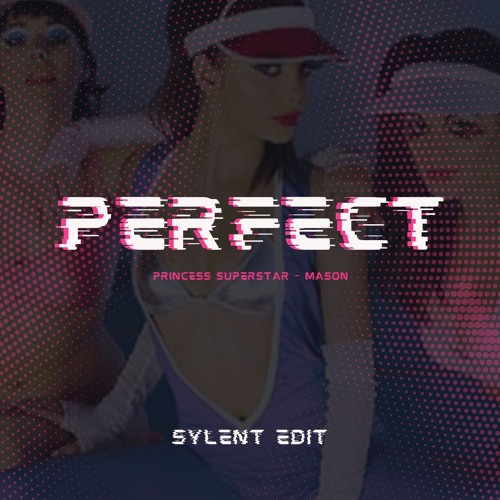 SYLENT- PERFECT Edit