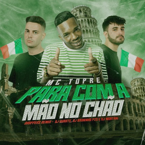 PARA COM A MÃO NO CHÃO - Droppers Remix