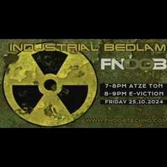 Industrial Bedlam 25 with Atze Ton & E-viction fnoob radio.mp3