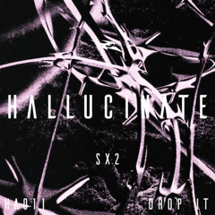 SX2 - DROP IT