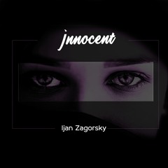 Ijan Zagorsky - Innocent