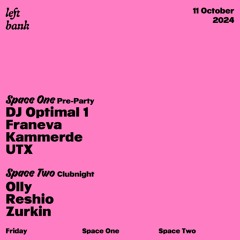 DJ Optimal 1 @ Left Bank Space One 11.10.2024