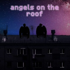 angels_on_the_roof [prod. PAVL1QUE]