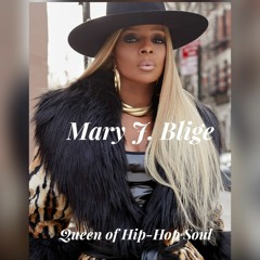 MARY J. BLIGE - QUEEN OF HIP-HOP SOUL