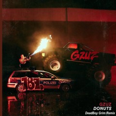 Gzuz Donuts (DeadBoy Grim Remix )