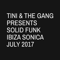 Tini & The Gang presents Solid Funk (Assemble Music) @ Ibiza Sonica Radio